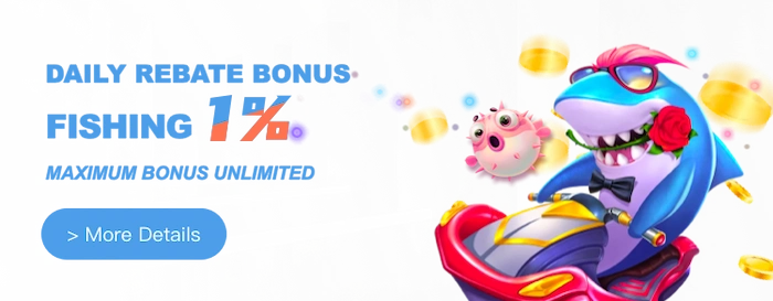 Daily Rebate Bonus Fishing 1% Maximum Bonus Unlimited